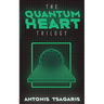 Quantum Heart Trilogy: A funny science fiction adventure through time, space and dimensions