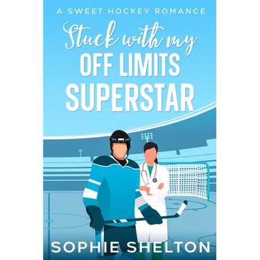 Stuck With My Off-Limits Superstar: A Sweet Hockey Romance