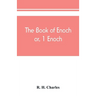 The book of Enoch, or, 1 Enoch