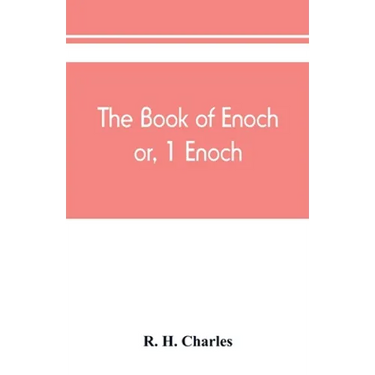 The book of Enoch, or, 1 Enoch