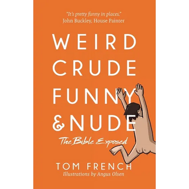 Weird, Crude, Funny, and Nude: The Bible Exposed