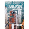 The Social and Political Life of Latin American Infrastructures