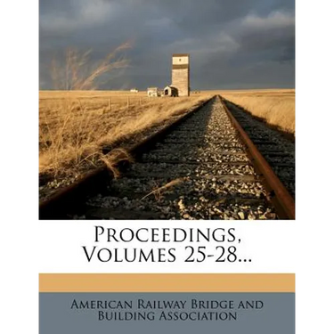 Proceedings, Volumes 25-28...