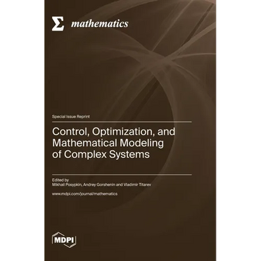 Control, Optimization, and Mathematical Modeling of Complex Systems