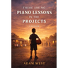 There Are No Piano Lessons in the Projects