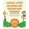 ANIMAL Letter Coloring and Tracing Book for Preschooler and Toddlers - Homeschool - Preschool - Learning Activities for 3+ year olds
