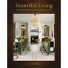 Beautiful Living: Elevate Every Room with Your Signature Style