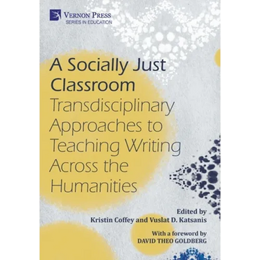 A Socially Just Classroom: Transdisciplinary Approaches to Teaching Writing Across the Humanities