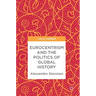 Eurocentrism and the Politics of Global History