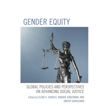 Gender Equity: Global Policies and Perspectives on Advancing Social Justice