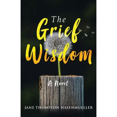 The Grief of Wisdom