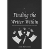 Finding the Writer Within: Inspiration to Discover and Reconnect to the Writer Within