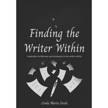Finding the Writer Within: Inspiration to Discover and Reconnect to the Writer Within