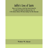 Aelfric'S Lives Of Saints; Being A Set Of Sermons On Saints Days Formerly Observed By The English Church Edited From Manuscript Julius E. Vii In The C