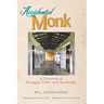 Accidental Monk: A Chronicle of Struggle, Faith, and Surrender