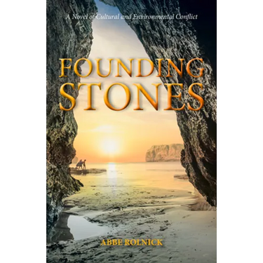 Founding Stones: A Novel of Cultural and Environmental Conflict