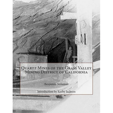 Quartz Mines of the Grass Valley Mining District of California