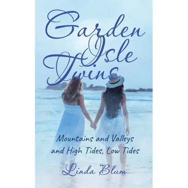 Garden Isle Twins: Mountains and Valleys and High Tides, Low Tides