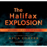 The Halifax Explosion: 6 December 1917 at 9:05 in the Morning