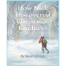 How Nick Discovered Christmas Kindness