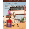 The Next 50 Barrel Racing Exercises for Precision on the Pattern