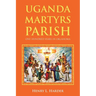Uganda Martyrs Parish: One Hundred Years in Oklahoma