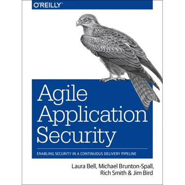 Agile Application Security: Enabling Security in a Continuous Delivery Pipeline