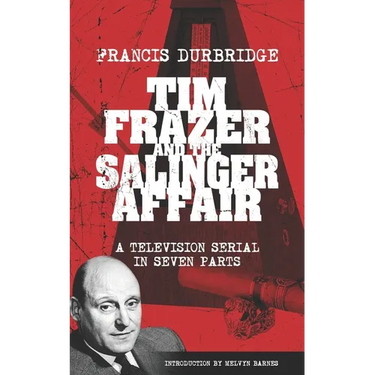 Tim Frazer and the Salinger Affair (Scripts of the seven part television serial)