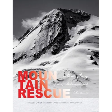 Mountain Rescue: A True Story of Unexpected Mercies and Deliverance