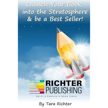 Launch Your Book into the Stratosphere & be a Best Seller!