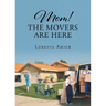 Mom! The Movers are Here