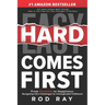 Hard Comes First: The Guide to Winning