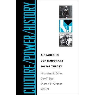 Culture/Power/History: A Reader in Contemporary Social Theory
