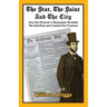 The Star, The Saint And The City: How Sam Brannan's Newspaper Heralded The Gold Rush and Created San Francisco