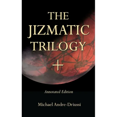 The Jizmatic Trilogy +: (annotated edition)
