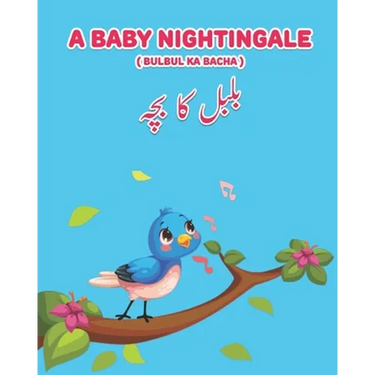 A Baby Nightingale ( Bulbul ka Bacha): Bilingual Edition English-Urdu