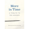 More in Time: A Tribute to Ted Kooser
