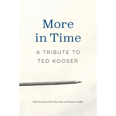 More in Time: A Tribute to Ted Kooser