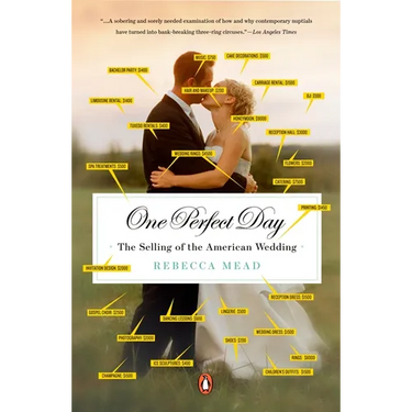 One Perfect Day: The Selling of the American Wedding