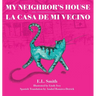 My Neighbor's House: La Casa de mi Vecino