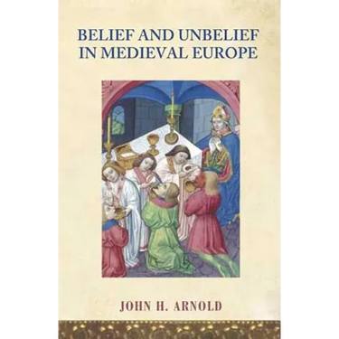 Belief and Unbelief in Medieval Europe
