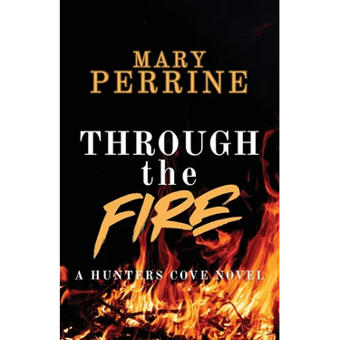 Through the Fire: A Hunters Cove Novel