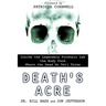 Death's Acre: Inside the Legendary Forensic Lab the Body Farm Where the Dead Do Tell Tales