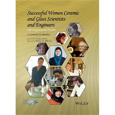 Successful Women Ceramic and Glass Scientists and Engineers: 100 Inspirational Profiles