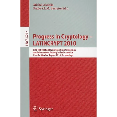 Progress in Cryptology - LATINCRYPT 2010: First International Conference on Cryptology and Information Security in Latin America, Puebla, Mexico, Augu