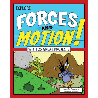Explore Forces and Motion!: With 25 Great Projects