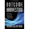 Outcome Harvesting: Principles, Steps, and Evaluation Applications