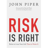 Risk Is Right: Better to Lose Your Life Than to Waste It