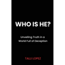 Who Is He? Unveiling Truth in a World Full of Deception
