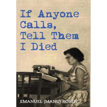 If Anyone Calls, Tell Them I Died: A Memoir